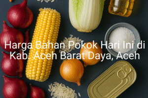 Update Harga Bahan Pokok / sembako di Kab. Aceh Barat Daya , Hari Ini (21 Juni 2025)