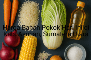 Update Harga Bahan Pokok / sembako di Kab. Asahan , Hari Ini (21 Juni 2025)