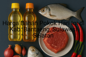 Update Harga Bahan Pokok / sembako di Kab. Bantaeng , Hari Ini (28 Juni 2025)