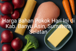 Update Harga Bahan Pokok / sembako di Kab. Banyu Asin , Hari Ini (21 Juni 2025)