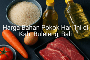 Update Harga Bahan Pokok / sembako di Kab. Buleleng , Hari Ini (21 Juni 2025)