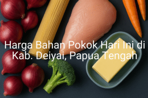 Update Harga Bahan Pokok / sembako di Kab. Deiyai , Hari Ini (28 Juni 2025)