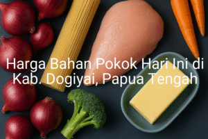 Update Harga Bahan Pokok / sembako di Kab. Dogiyai , Hari Ini (28 Juni 2025)