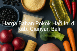 Update Harga Bahan Pokok / sembako di Kab. Gianyar , Hari Ini (16 Juni 2025)