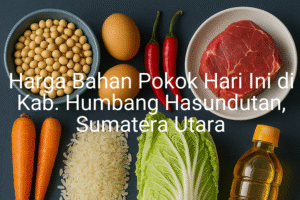 Update Harga Bahan Pokok / sembako di Kab. Humbang Hasundutan , Hari Ini (21 Juni 2025)