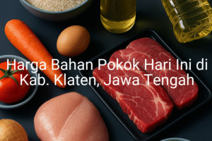 Update Harga Bahan Pokok / sembako di Kab. Klaten , Hari Ini (23 Juni 2025)