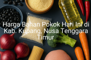 Update Harga Bahan Pokok / sembako di Kab. Kupang , Hari Ini (27 Juni 2025)