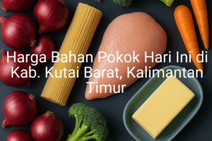 Update Harga Bahan Pokok / sembako di Kab. Kutai Barat , Hari Ini (25 Juni 2025)
