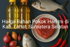 Update Harga Bahan Pokok / sembako di Kab. Lahat , Hari Ini (21 Juni 2025)