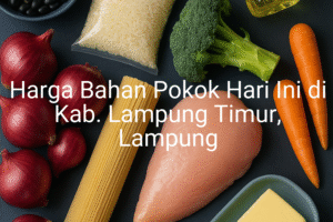 Update Harga Bahan Pokok / sembako di Kab. Lampung Timur , Hari Ini (25 Juni 2025)