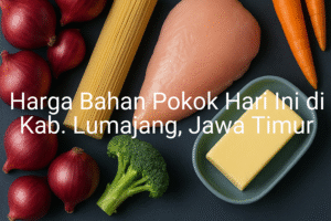 Update Harga Bahan Pokok / sembako di Kab. Lumajang , Hari Ini (23 Juni 2025)