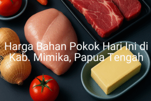Update Harga Bahan Pokok / sembako di Kab. Mimika , Hari Ini (28 Juni 2025)