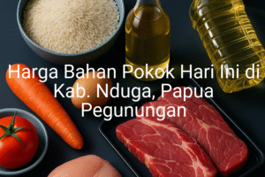 Update Harga Bahan Pokok / sembako di Kab. Nduga , Hari Ini (28 Juni 2025)
