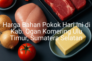 Update Harga Bahan Pokok / sembako di Kab. Ogan Komering Ulu Timur , Hari Ini (21 Juni 2025)