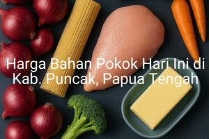 Update Harga Bahan Pokok / sembako di Kab. Puncak , Hari Ini (28 Juni 2025)