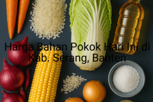 Update Harga Bahan Pokok / sembako di Kab. Serang , Hari Ini (21 Juni 2025)