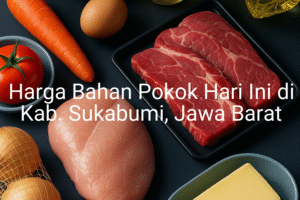 Update Harga Bahan Pokok / sembako di Kab. Sukabumi , Hari Ini (22 Juni 2025)