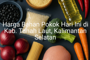 Update Harga Bahan Pokok / sembako di Kab. Tanah Laut , Hari Ini (24 Juni 2025)