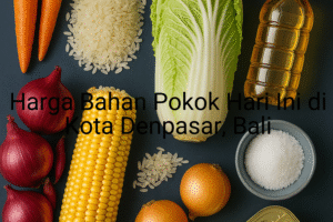 Update Harga Bahan Pokok / sembako di Kota Denpasar , Hari Ini (21 Juni 2025)