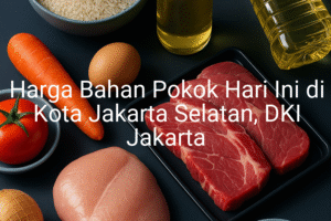 Update Harga Bahan Pokok / sembako di Kota Jakarta Selatan , Hari Ini (22 Juni 2025)