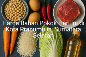 Update Harga Bahan Pokok / sembako di Kota Prabumulih , Hari Ini (21 Juni 2025)
