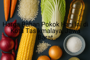 Update Harga Bahan Pokok / sembako di Kota Tasikmalaya , Hari Ini (23 Juni 2025)