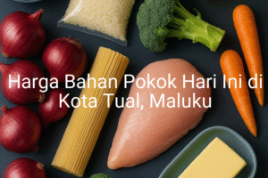 Update Harga Bahan Pokok / sembako di Kota Tual , Hari Ini (26 Juni 2025)